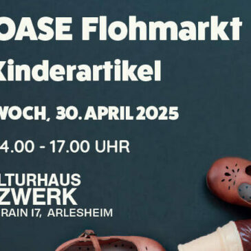 10. OASE Kinderartikel-Flohmarkt – Setzwerk Arlesheim – Mittwoch, 30. April 2025